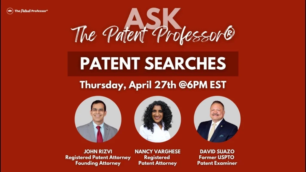 Ask The Patent Professor®: Patent Searches | LIVE EVENT